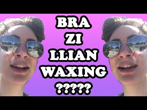 I TRIED BRAZILIAN WAXING FOR THE FIRST TIME