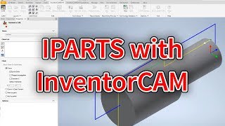 Programming a Family of Parts Using IParts in InventorCAM