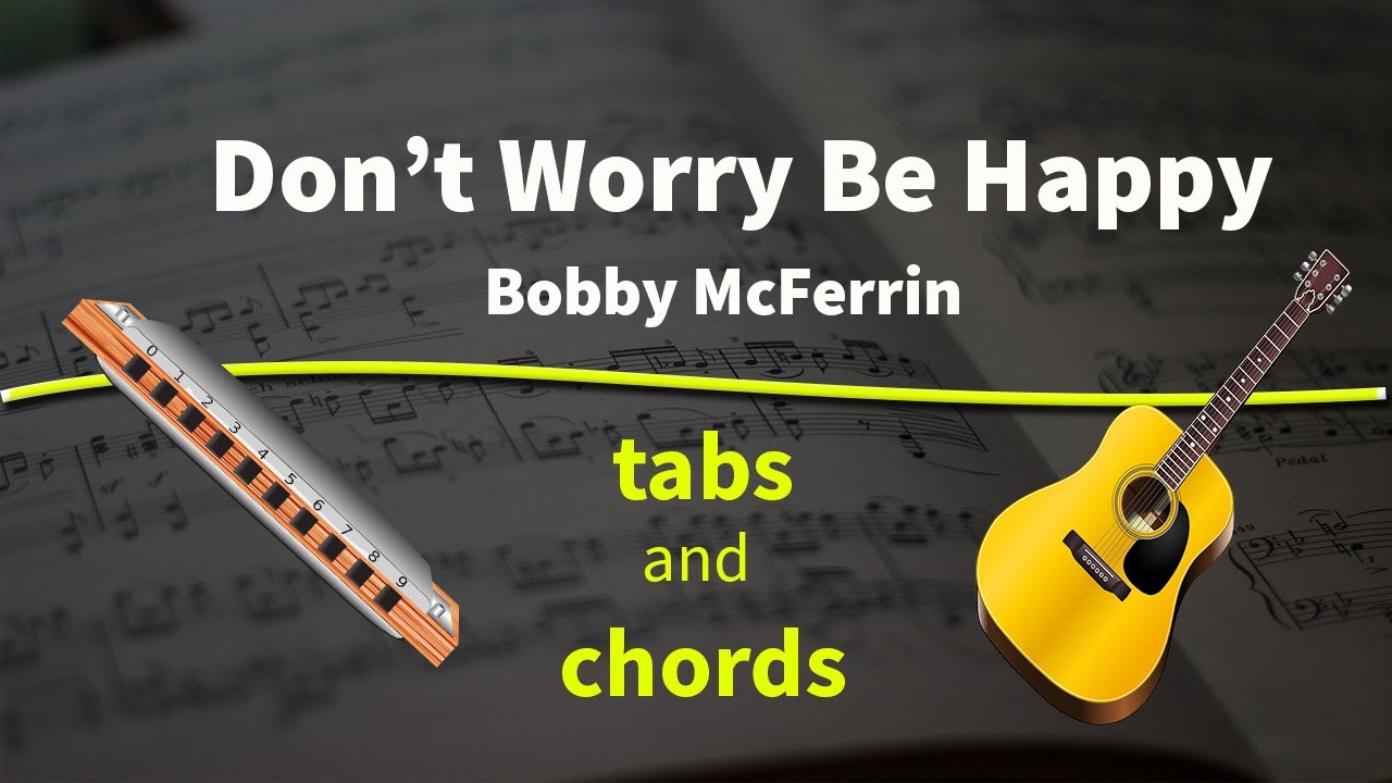 Don t Worry Be Happy Guitar And Harmonica Chords Tabs YouTube Don t worry be happy guitar and harmonica chords tabs youtube