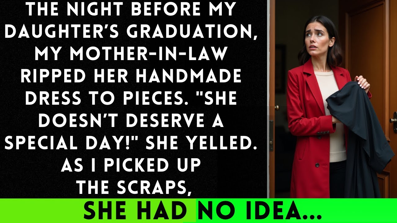 My Mother-in-Law Ruined My Daughter’s Graduation Dress—But She Never Expected Our Ultimate Revenge