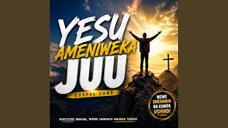 Yesu aminiweka juu
