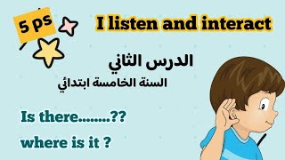 الدرس الثاني الفصل الثاني السنة الخامسة 🙂I Listen and interact #5ps