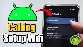 How to Setup & Use Wi-Fi Calling On Your Android - Easy Guide