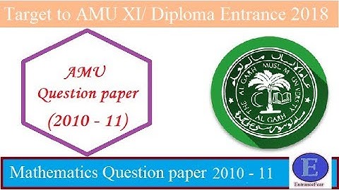AMU XI/ Diploma Entrance test Question paper (2010 - 11) || Entrance Fear || Easy2crack