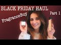 BLACK FRIDAY FRAGRANCE HAUL PART1/2 | blind buys & first impressions | FragranceBuy