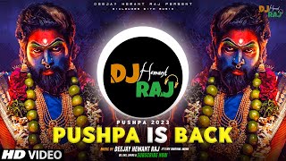 Pushpa Is Back (REMIX) DeeJay Hemant Raj | Pushpa 2 - The Rule | Allu Arjun Dialouges Remix 2023