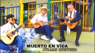 MUERTO EN VIDA - JULIAN QUEVEDO