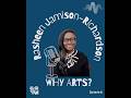 Episode 6 of Why Arts? - Arts Leadership and community building with Rasheen Jamison-Richardson