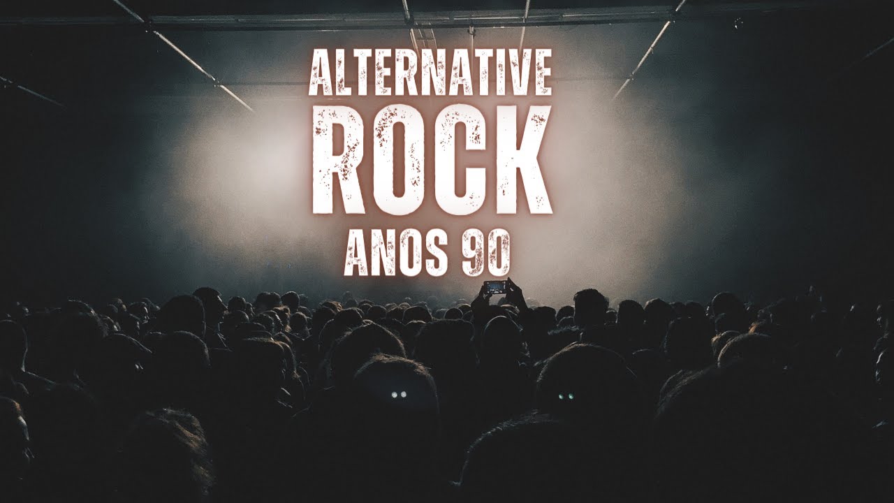Alternative Rock 90s – O MELHOR DO ROCK INTERNACIONAL– Rock Alternativo ...