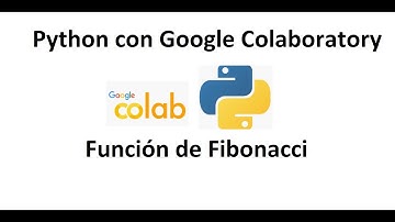 Serie de Fibonacci. Python Colaboratory