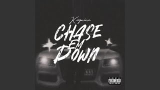 Chase Em Down