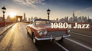 1980s City Jazz Music | Retro Songs for Work, Study, Focus 🎷Jazz Lounge | Instrumental Music