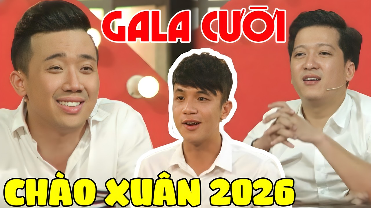 ĐÊM GALA HÀI KỊCH ĐẶC BIỆT | Gala Hài Kịch Trấn Thành, Trường Giang Chào Xuân 2026 - CƯỜI BỂ BỤNG
