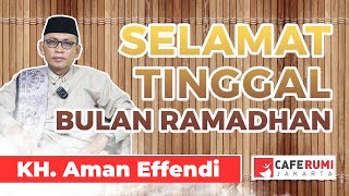 [HARI #24] MENYENTUH HATI!!! SELAMAT TINGGAL RAMADHAN - USTADZ AMAN EFFENDY M.PD.I