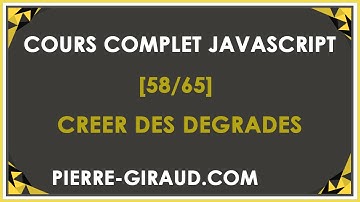 COURS COMPLET JAVASCRIPT [58/65] - Créer des dégradés dans le canvas