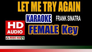 LET ME TRY AGAIN Karaoke FEMALE Key | Frank Sinatra | HD Audio Quality | Music Hub 21