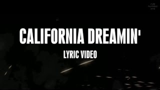 Video thumbnail of "Sia - California Dreamin' (Lyrics)"