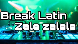 DJ ZALE ZALELE (BREAK LATIN)