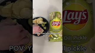 POV: You're a Dill Pickle Lover