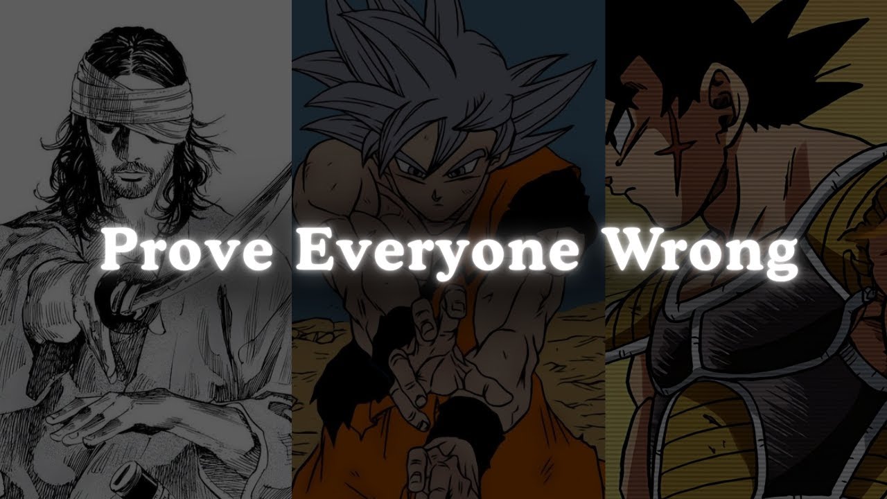 Prove Everyone Wrong Goku Motivational Speech Anime Motivation