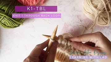 How To Knit: Knit 1 through back loop (k1-tbl)