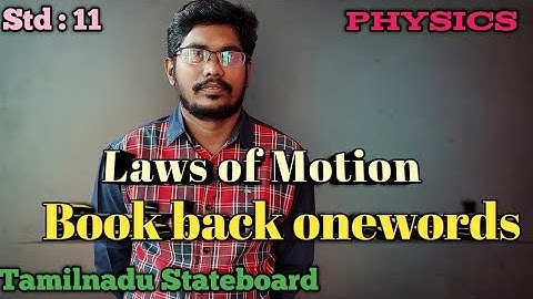 LAWS OF MOTION|||BOOK BACK ONE WORD|||LESSON 3•||11th std