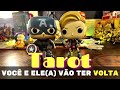 [TAROT RAIO-X] VOCÊ E ELE(A) VÃO TER VOLTA? 💔💖