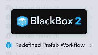 BlackBox 2 - Redefined Prefab Workflow | Trailer