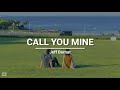 Jeff Bernat - Call You Mine (lyrics)