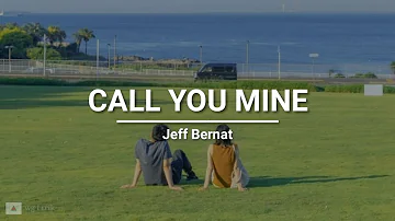 Jeff Bernat - Call You Mine (lyrics)