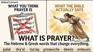 What Is Prayer? The Hebrew & Greek Words That Change Everything