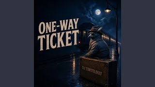 One Way Ticket - DJ Tortelduif