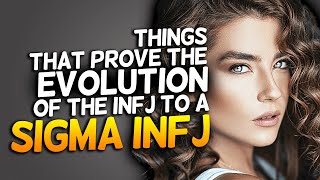 10 Things That Prove The Evolution Of The INFJ To A Sigma INFJ