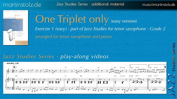 "One Triplet only" (easy version) arranged for Tenor Saxophone and Piano