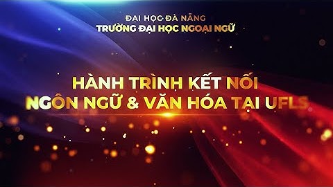 Hành trình kết nối Ngôn ngữ & Văn hóa tại UFLS