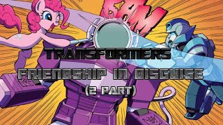 Transformers: Friendship in Disguise. (2 часть)\комикс-кроссовер