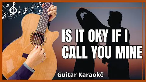 Is it oky if I call you mine ( karaoke version )#karaoke