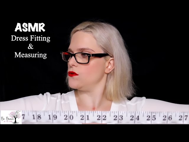 asmr dress fitting ASMR: A Relaxing Dress Fitting & Measuring