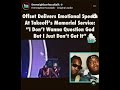 Offset gets emotional at Takeoff’s Funeral 😢🕊