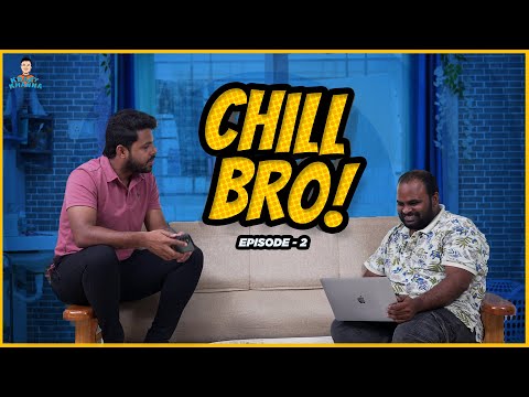 Chill Bro | E02 Resume vs Dating Pofile | Mini Series | Krazy Khanna | Chai Bisket