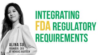 Integrating FDA Regulatory Requirements