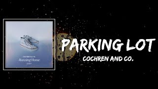 Cochren and Co - Parking Lot Lyrics