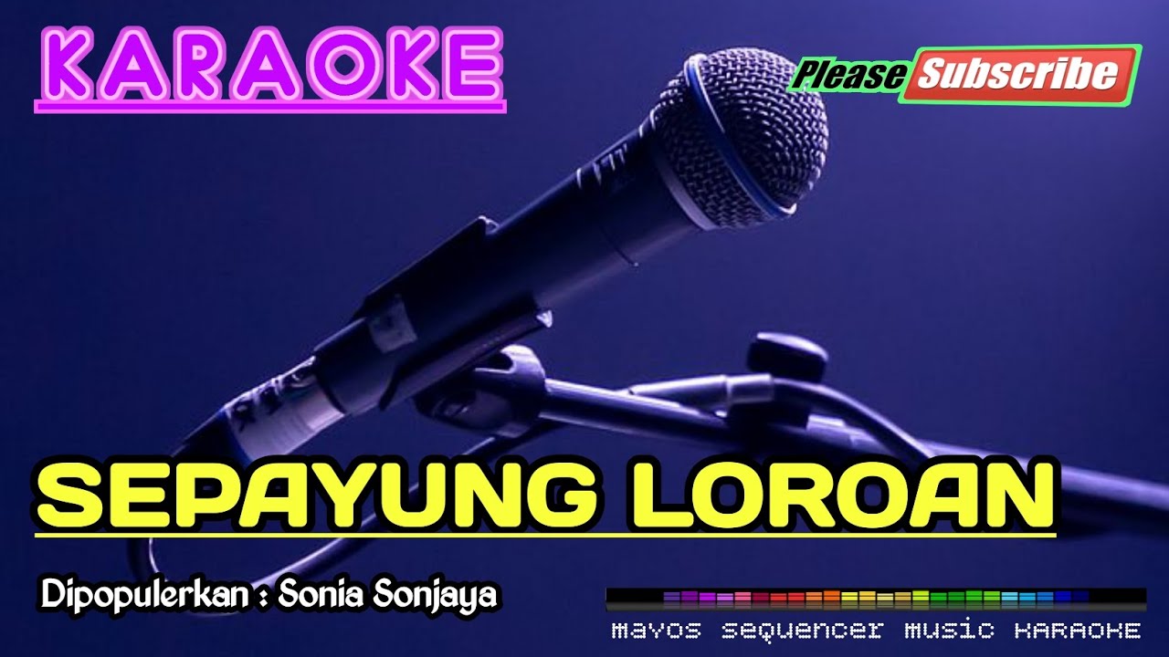 SEPAYUNG LOROAN -Sonia Sonjaya- KARAOKE