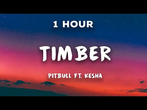[1 Hour] Timber - Pitbull ft. Ke$ha | 1 Hour Loop