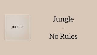 Jungle - No Rules (Lyrics)