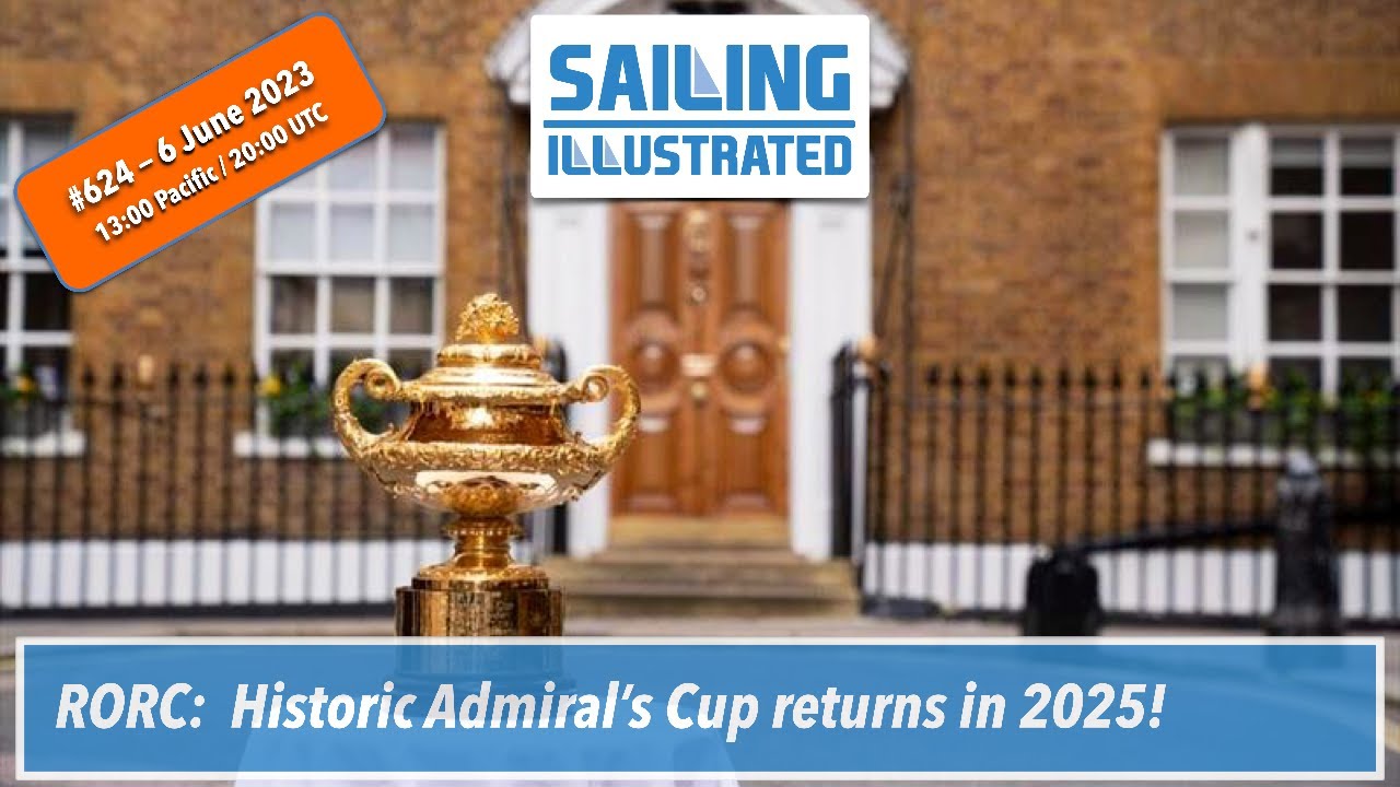 #624 — Bravo Zulu to the RORC who are bringing back the Admiral's Cup in 2025.