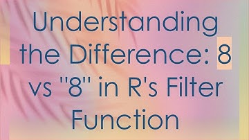 Understanding the Difference: 8 vs "8" in R