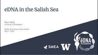 Salish Sea Science Roundtable 5.8.24 | eDNA in the Salish Sea