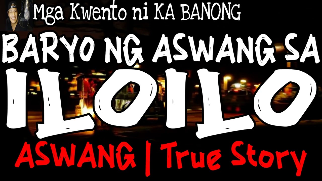 BARYO NG ASWANG SA ILOILO | Kwentong Aswang | True Story