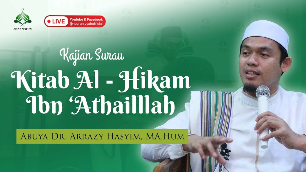 Kajian Kitab Al-Hikam Ibn 'Athaillah (Hikmah ke-15) || Abuya Dr. Arrazy Hasyim, MA.Hum
